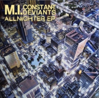 M.I. Of Constant Deviants ‎– Allnighter EP (CD) (2012) (FLAC + 320 kbps)