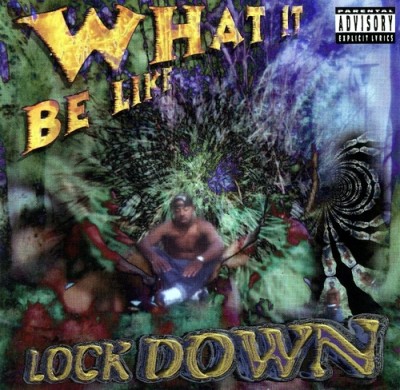 Lock Down – What It Be Like (CD) (1998) (320 kbps)