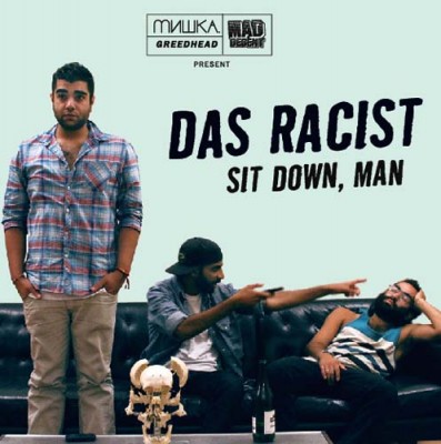 Das Racist – Sit Down, Man (CD) (2010) (FLAC + 320 kbps)