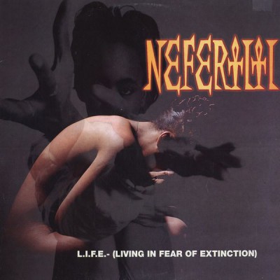 Nefertiti - L.I.F.E. (Living In Fear Of Extinction)