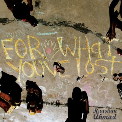 Raashan Ahmad – For What You’ve Lost (CD) (2010) (FLAC + 320 kbps)
