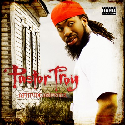 Pastor Troy – Attitude Adjuster (CD) (2008) (FLAC + 320 kbps)
