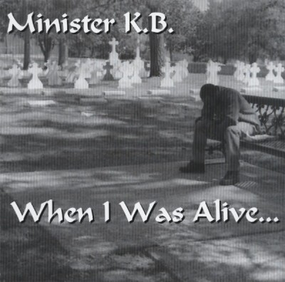Minister K.B. – When I Was Alive… EP (CD) (2004) (FLAC + 320 kbps)