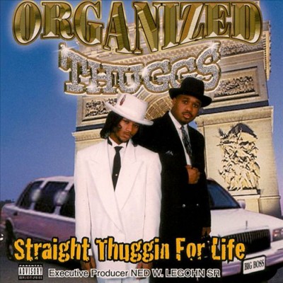 Organized Thuggs – Straight Thuggin For Life (CD) (1999) (FLAC + 320 kbps)