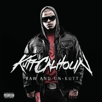 Kutt Calhoun – Raw And Un-Kutt (CD) (2010) (FLAC + 320 kbps)