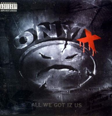 Onyx – All We Got Iz Us (CD) (1995) (FLAC + 320 kbps)