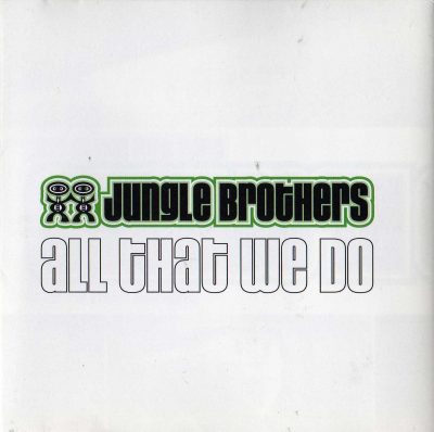 Jungle Brothers – All That We Do (CD) (2002) (FLAC + 320 kbps)