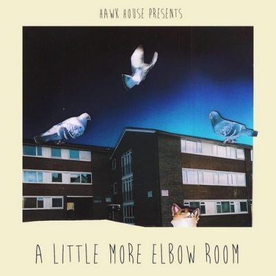 Hawk House – A Little More Elbow Room (WEB) (2013) (320 kbps)