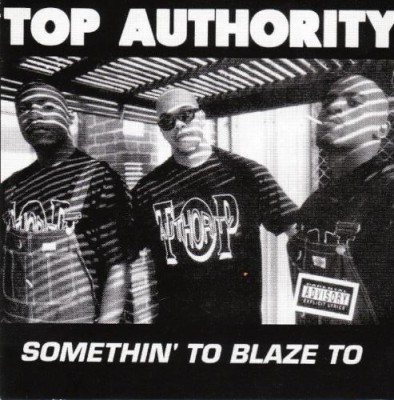 Top Authority – Somethin To Blaze To (CD) (1993) (FLAC + 320 kbps)