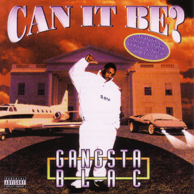 Gangsta Blac – Can It Be (CD) (1996) (FLAC + 320 kbps)