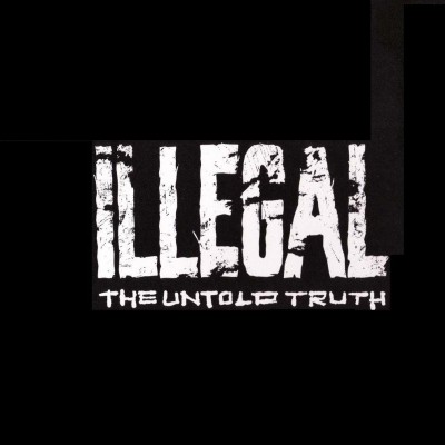 Illegal – The Untold Truth (CD) (1993) (FLAC + 320 kbps)
