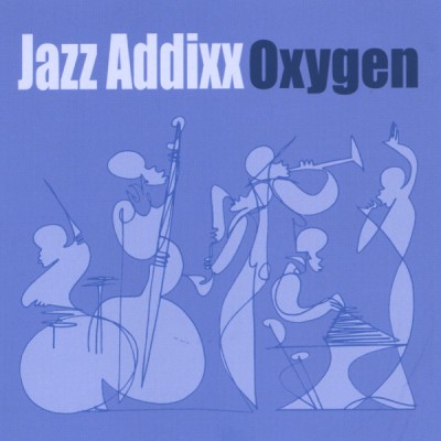 Jazz Addixx – Oxygen (CD) (2005) (FLAC + 320 kbps)