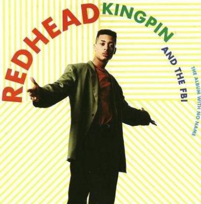 Redhead Kingpin & The F.B.I – The Album With No Name (CD) (1991) (FLAC + 320 kbps)