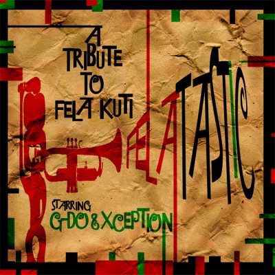 G-DO & Xception – A Tribute To Fela Kuti: Felatastic (WEB) (2011) (FLAC + 320 kbps)