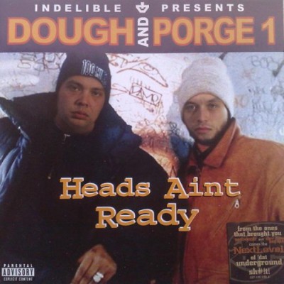 Dough And Porge 1 – Heads Aint Ready (CD) (2007) (320 kbps)
