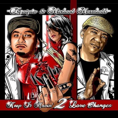 Equipto & Mike Marshall – K.I.M. II: Keep It Movin’ 2 Love Changes (CD) (2011) (FLAC + 320 kbps)