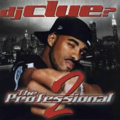 DJ Clue? – The Professional 2 (CD) (2001) (FLAC + 320 kbps)