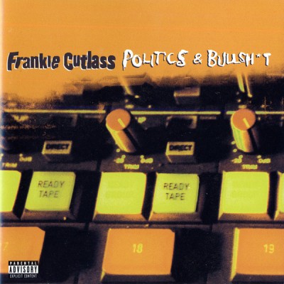 Frankie Cutlass – Politics & Bullshit (CD) (1997) (FLAC + 320 kbps)