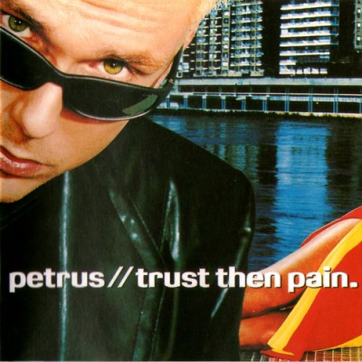 Petrus - Trust Then Pain