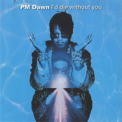 P.M. Dawn – I’d Die Without You (CDS) (1992) (FLAC + 320 kbps)
