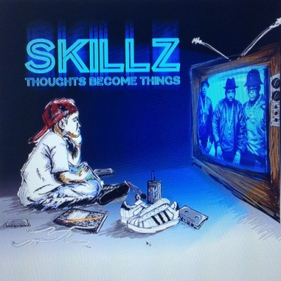 Skillz – Thoughts Become Things (2012) (iTunes)