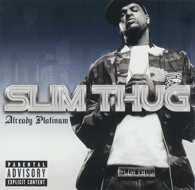 Slim Thug – Already Platinum (Deluxe Edition) (2xCD) (2005) (FLAC + 320 kbps)