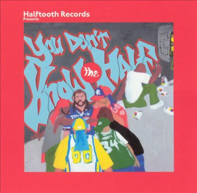 VA – Halftooth Records Presents: You Don’t Know The Half (CD) (2003) (FLAC + 320 kbps)