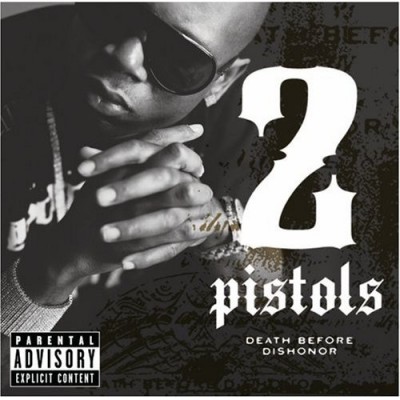 2 Pistols – Death Before Dishonor (CD) (2008) (FLAC + 320 kbps)