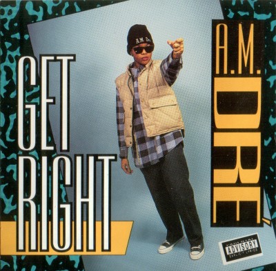 A.M. Dre’ – Get Right (CD) (1994) (FLAC + 320 kbps)