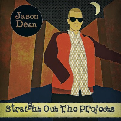 Jason Dean – Straight Out The Projects EP (WEB) (2014) (320 kbps)