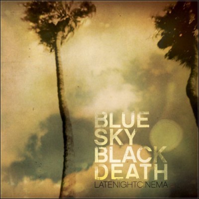 Blue Sky Black Death – Late Night Cinema (CD) (2008) (FLAC + 320 kbps)