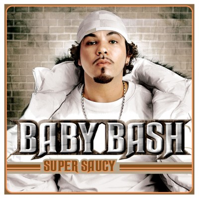 Baby Bash – Super Saucy (Deluxe Edition CD) (2005) (FLAC + 320 kbps)