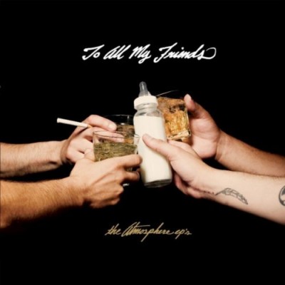 Atmosphere – To All My Friends, Blood Makes The Blade Holy: The Atmosphere EP’s (CD) (2010) (FLAC + 320 kbps)
