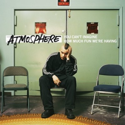 Atmosphere – You Can’t Imagine How Much Fun We’re Having (CD) (2005) (FLAC + 320 kbps)
