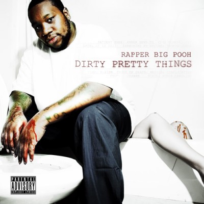 Rapper Big Pooh – Dirty Pretty Things (Deluxe Edition) (2011) (iTunes)