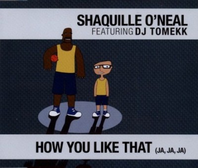 Shaquille O’Neal – How Do You Like That (Ja, Ja, Ja) (CDM) (2001) (FLAC + 320 kbps)