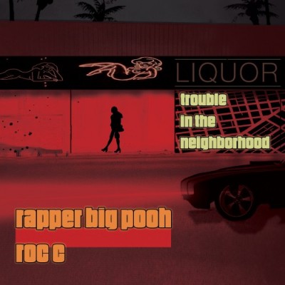 Rapper Big Pooh & Roc C – Trouble In The Neighborhood (CD) (2014) (FLAC + 320 kbps)