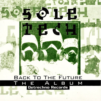 Sole Tech – Back To The Future: The Album (CD) (1996) (FLAC + 320 kbps)