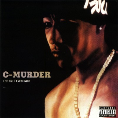 C-Murder - 2005 - Truest Shit I Ever Said (Explicit) - (Front)