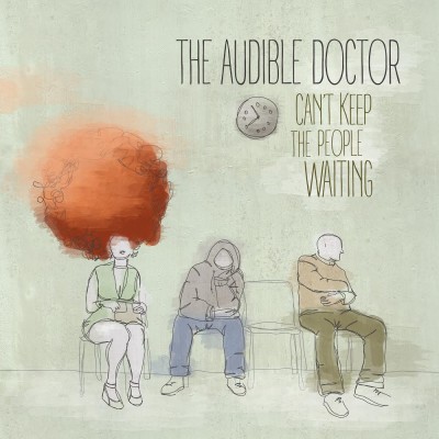 The Audible Doctor – Can’t Keep The People Waiting EP (WEB) (2014) (320 kbps)
