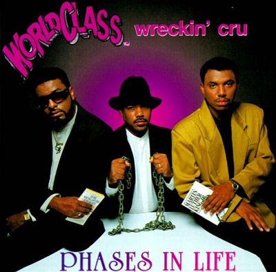 World Class Wreckin’ Cru ‎– Phases In Life (Vinyl) (1990) (FLAC + 320 kbps)