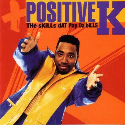 Positive K ‎– The Skills Dat Pay Da Bills (CD) (1992) (FLAC + 320 kbps)