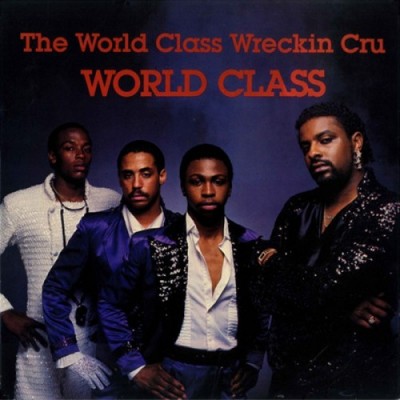 The World Class Wreckin’ Cru – World Class (Vinyl) (1985) (FLAC + 320 kbps)
