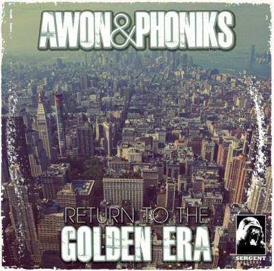Awon & Phoniks – Return To The Golden Era (WEB) (2013) (FLAC + 320 kbps)