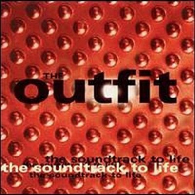 The Outfit – The Soundtrack To Life (CD) (1999) (320 kbps)