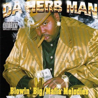 Da Herb Man – Blowin’ Big / Mafia Melodies (CD) (1998) (FLAC + 320 kbps)