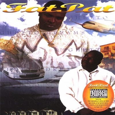 Fat Pat – Ghetto Dreams (CD) (1998) (FLAC + 320 kbps)