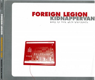 Foreign Legion – Kidnapper Van: Beats To Rock While Bike Stealin’ (CD) (2000) (FLAC + 320 kbps)