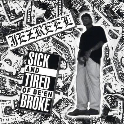 Jezreel ‎– Sick And Tired Of Be’en Broke (CD) (1994) (FLAC + 320 kbps)