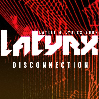 Latyrx – Disconnection EP (WEB) (2012) (FLAC + 320 kbps)